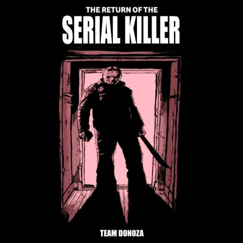 TEAM DONOZA-THE RETURN OF THE SERIAL KILLER  Image