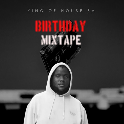 King Of House SA Birthday Mix  Image