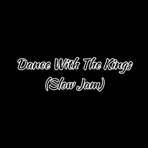 Dance With The Kings(Slow Jam) Image