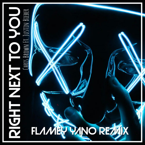 Chris Brown Ft. Justin Bieber - Right Next To You (Flamey Yano Remix) Image