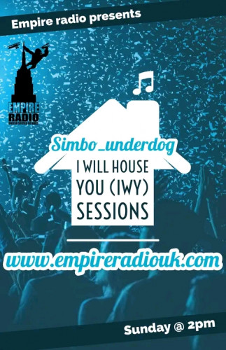 Empire Radio UK I Will House You (IWY) Sessions Ep 2 by Simbo-underdog Image