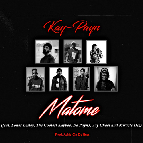 Matome (Feat. Loner Lesley, Thee Coolest Kaybee, De Payn3, Jay Chael & Miracle Dez  Image