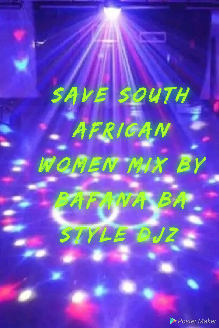 Save South African Women Mix By Bafana Ba Style Djz Image