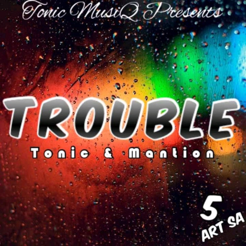 Tonic Ft mention _ trouble  Image