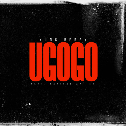uGogo (Feat. Various Artists)(Prod. By Yung Berry) Image