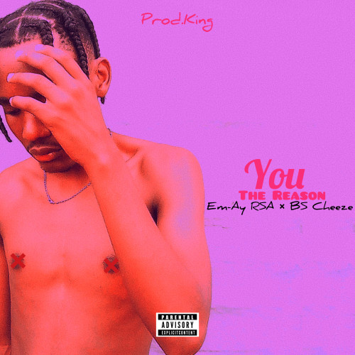 You The Reason Ft BS Cheeze (Prod by King) Image